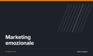 Marketing emozionale — copertina dell'articolo di Orto Creativo