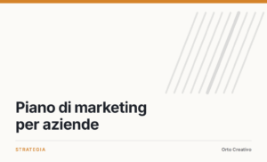 Piano di marketing per aziende — copertina dell'articolo di Orto Creativo