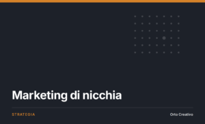 Marketing di nicchia — copertina dell'articolo di Orto Creativo