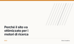 Perché il sito va ottimizzato per i motori di ricerca — copertina dell'articolo di Orto Creativo