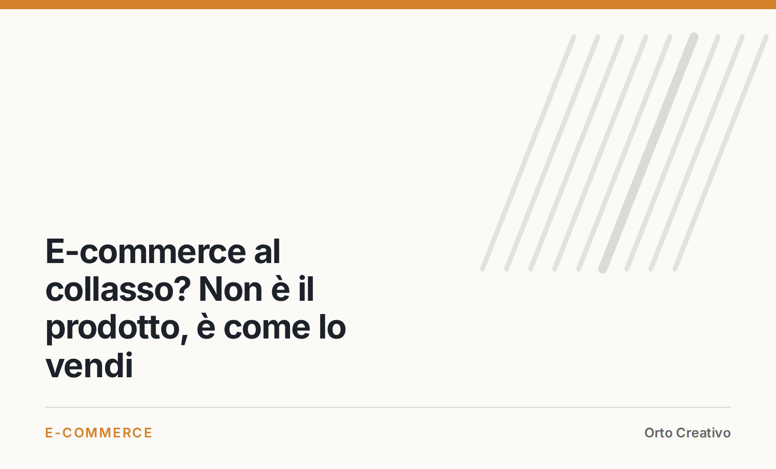 e-commerce-al-collasso E-commerce al collasso? Non è il prodotto, è come lo vendi — copertina dell'articolo di Orto Creativo