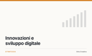 Innovazioni e sviluppo digitale — copertina dell'articolo di Orto Creativo